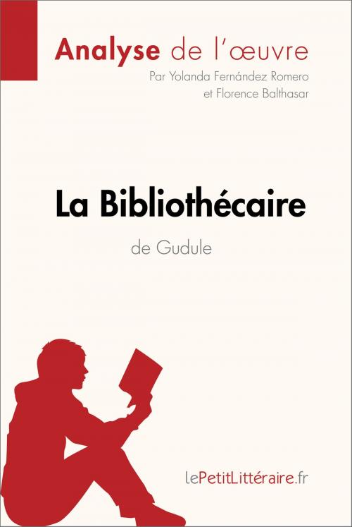 Cover of the book La Bibliothécaire de Gudule (Analyse de l'oeuvre) by Yolanda Fernández Romero, Florence Balthasar, lePetitLitteraire.fr, lePetitLitteraire.fr