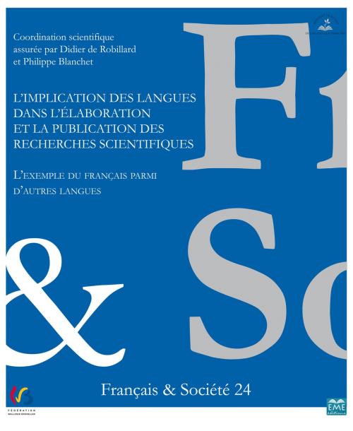 Cover of the book L'implication des langues dans l'élaboration et la publication des recherches scientifiques by Philippe Blanchet, Didier de Robillard, EME éditions