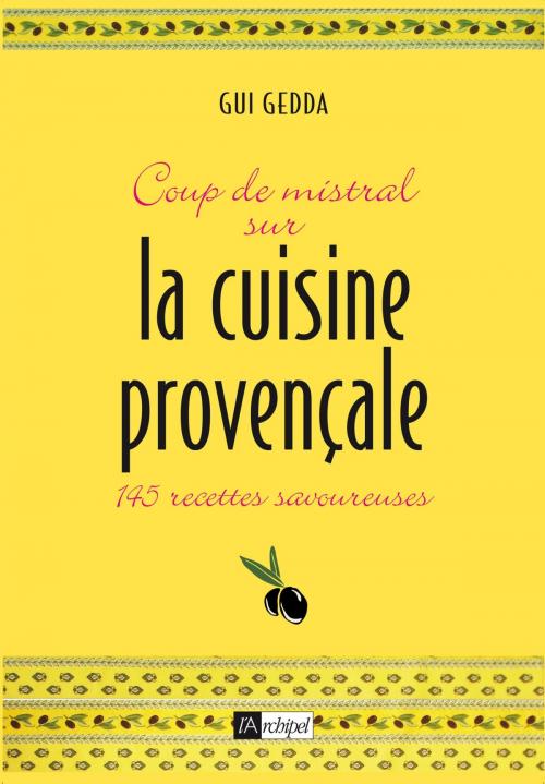 Cover of the book Coup de mistral sur la cuisine provençale by Guy Gedda, Archipel