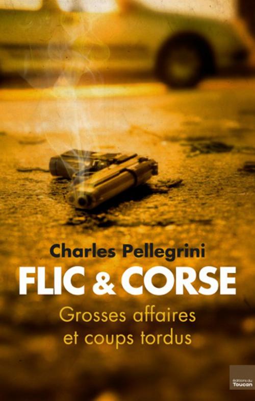 Cover of the book Flic et corse by Charles Pellegrini, Editions Toucan
