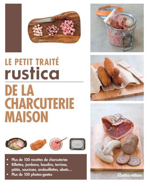 Cover of the book Le petit traité Rustica de la charcuterie maison by Caroline Guézille, Rustica Editions