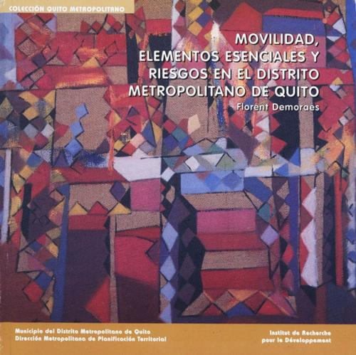 Cover of the book Movilidad, elementos esenciales y riesgos en el distrito metropolitano de Quito by Florent Demoraes, Institut français d’études andines