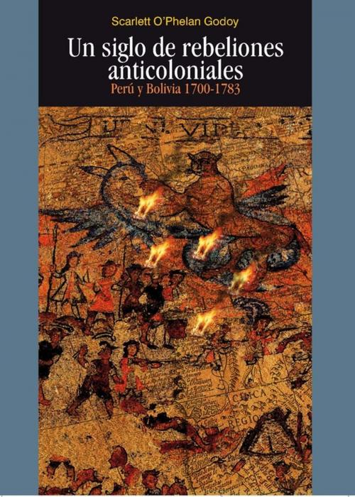 Cover of the book Un siglo de rebeliones anticoloniales by Scarlett O’Phelan Godoy, Institut français d’études andines