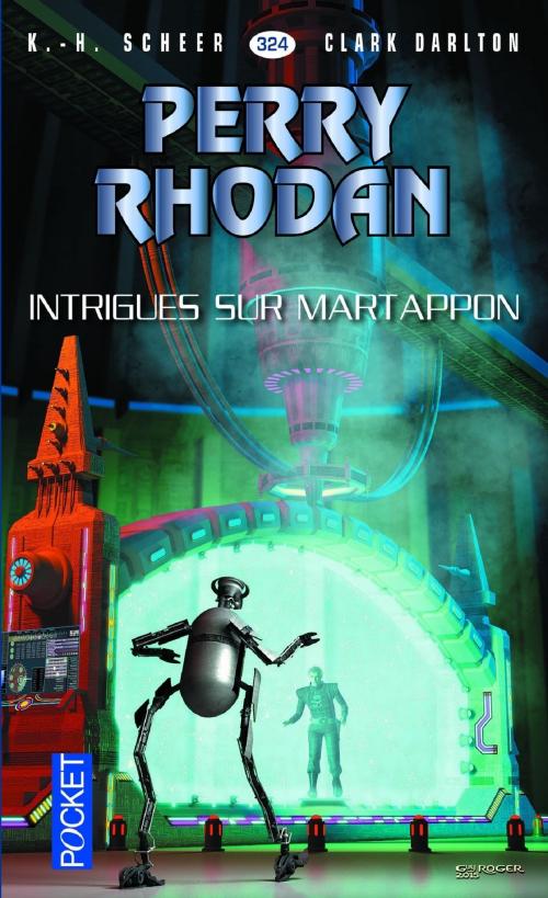 Cover of the book Perry Rhodan n°324 - Intrigues sur Martappon by Clark DARLTON, K. H. SCHEER, Univers Poche
