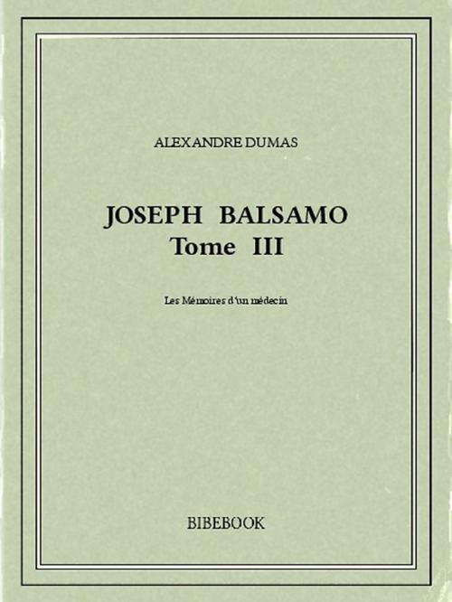 Cover of the book Joseph Balsamo III by Alexandre Dumas, Bibebook