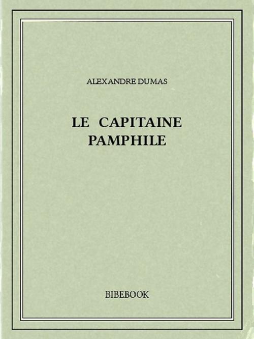 Cover of the book Le capitaine Pamphile by Alexandre Dumas, Bibebook