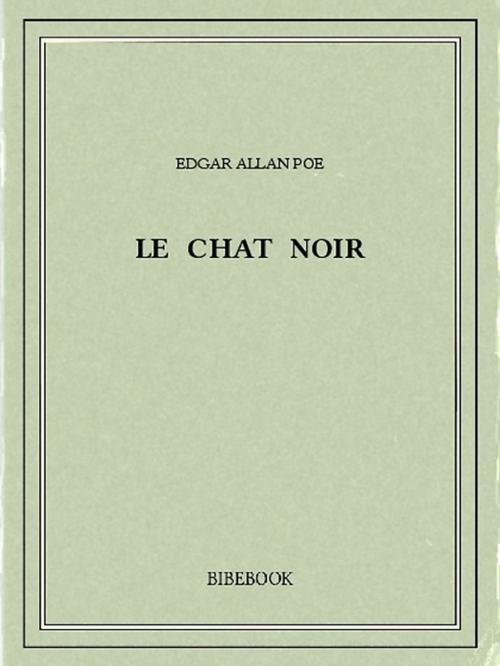 Cover of the book Le chat noir by Edgar Allan Poe, Bibebook