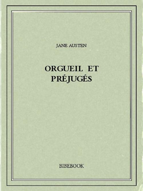 Cover of the book Orgueil et préjugés by Jane Austen, Bibebook