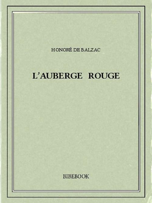 Cover of the book L'auberge rouge by Honoré de Balzac, Bibebook