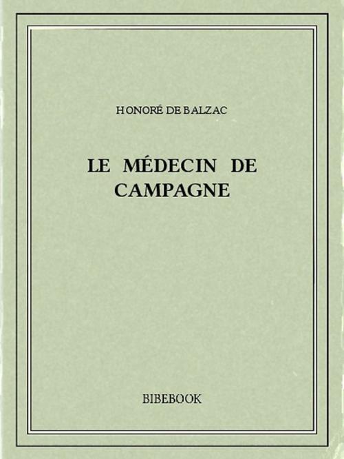 Cover of the book Le médecin de campagne by Honoré de Balzac, Bibebook