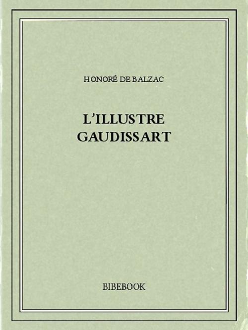 Cover of the book L'illustre Gaudissart by Honoré de Balzac, Bibebook
