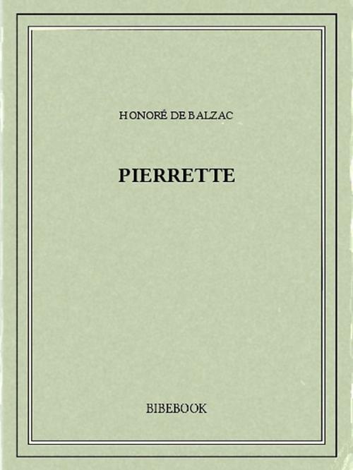 Cover of the book Pierrette by Honoré de Balzac, Bibebook