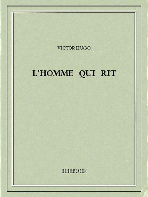 Cover of the book L'homme qui rit by Victor Hugo, Bibebook
