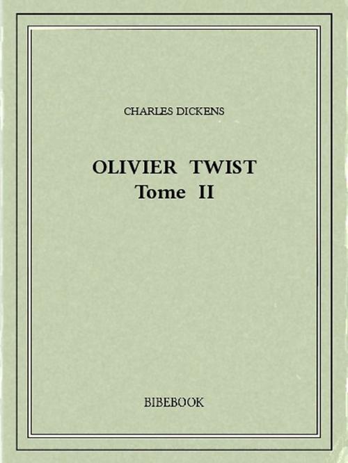 Cover of the book Olivier Twist II by Charles Dickens, Bibebook