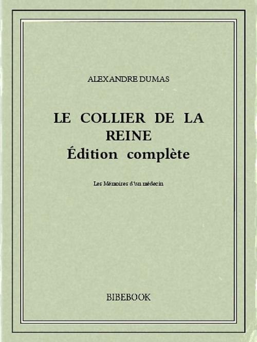 Cover of the book Le collier de la reine by Alexandre Dumas, Bibebook