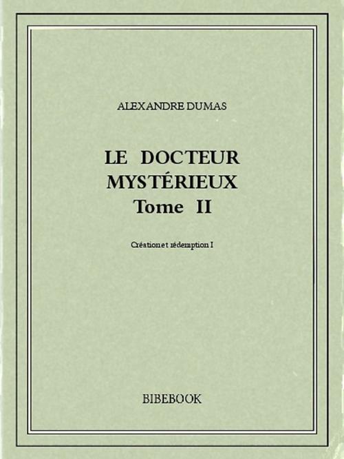 Cover of the book Le docteur mystérieux II by Alexandre Dumas, Bibebook