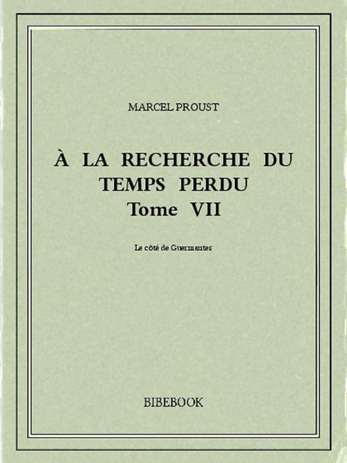 Cover of the book À la recherche du temps perdu VII by Marcel Proust, Bibebook