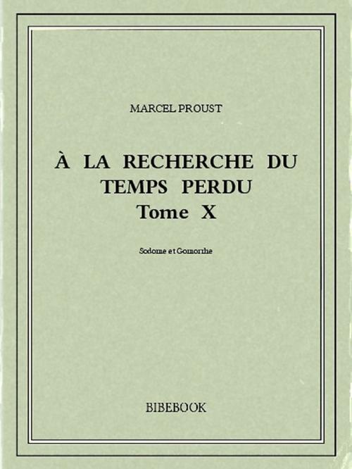 Cover of the book À la recherche du temps perdu X by Marcel Proust, Bibebook