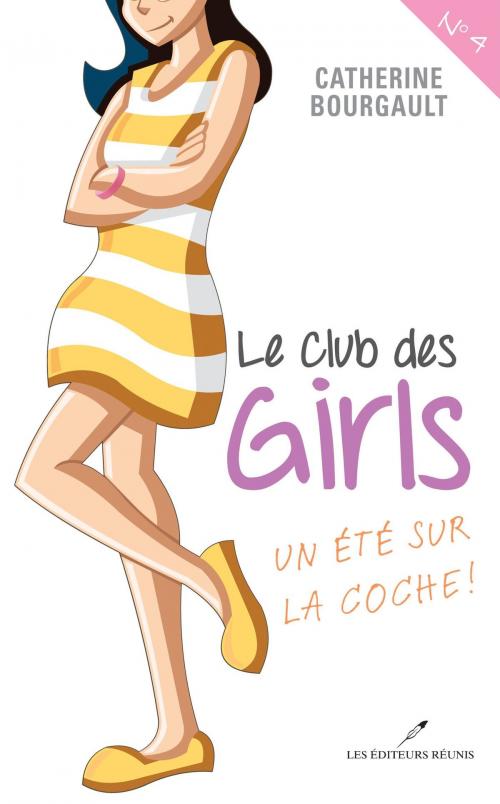 Cover of the book Le Club des girls 04 : Un été sur la coche! by Catherine Bourgault, LES EDITEURS RÉUNIS