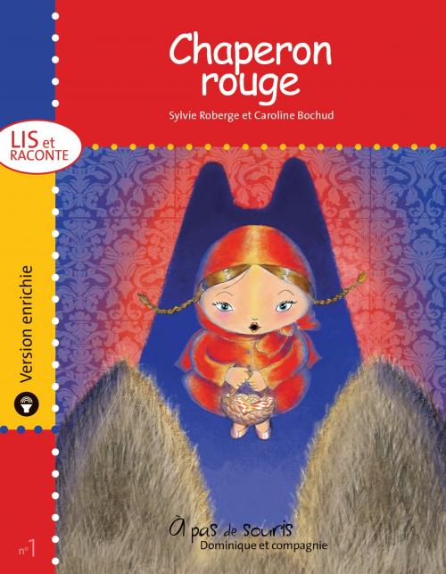 Cover of the book Chaperon rouge - version enrichie by Sylvie Roberge, Dominique et compagnie