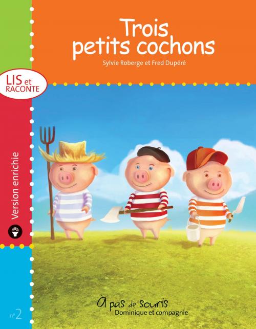 Cover of the book Trois petits cochons - version enrichie by Sylvie Roberge, Dominique et compagnie