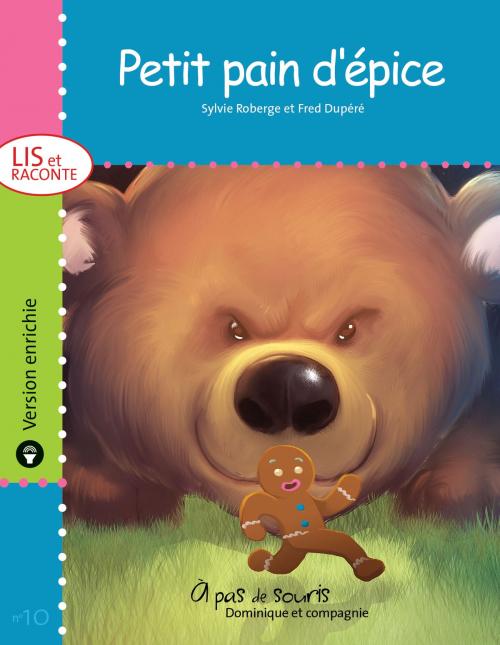 Cover of the book Petit pain d’épice - version enrichie by Sylvie Roberge, Dominique et compagnie