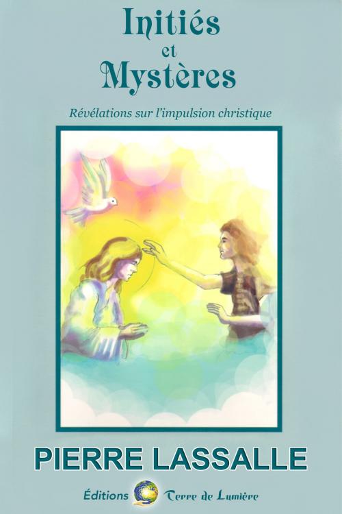 Cover of the book Initiés et Mystères by Pierre Lassalle, Éditions Terre de Lumière