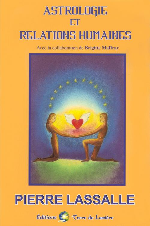 Cover of the book Astrologie et Relations Humaines by Pierre Lassalle, Éditions Terre de Lumière