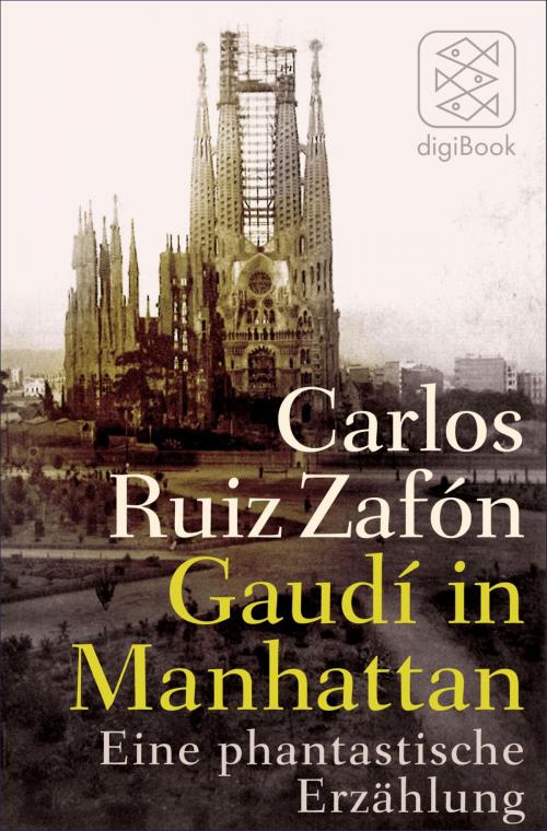 Cover of the book Gaudí in Manhattan by Carlos Ruiz Zafón, FISCHER digiBook