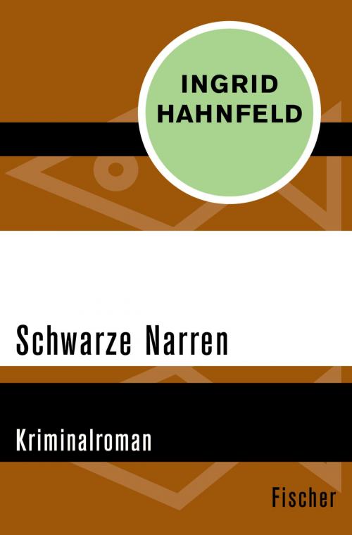Cover of the book Schwarze Narren by Ingrid Hahnfeld, FISCHER Digital