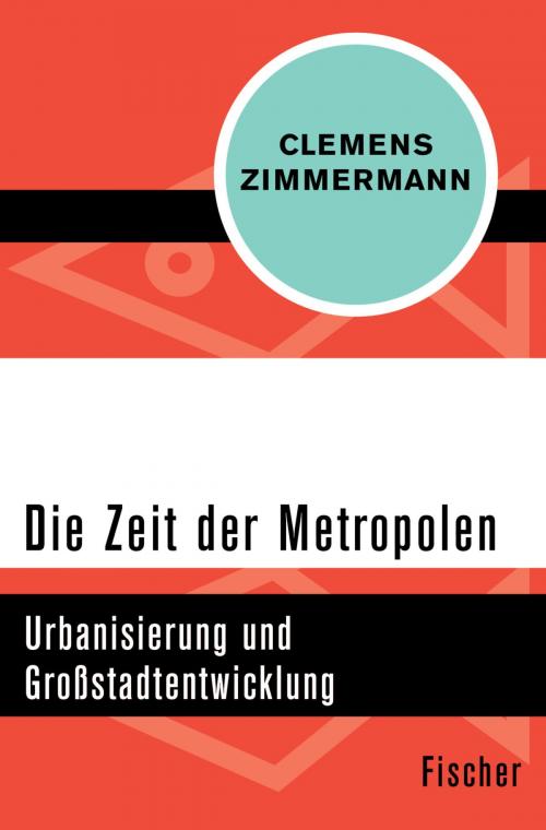 Cover of the book Die Zeit der Metropolen by Clemens Zimmermann, FISCHER Digital