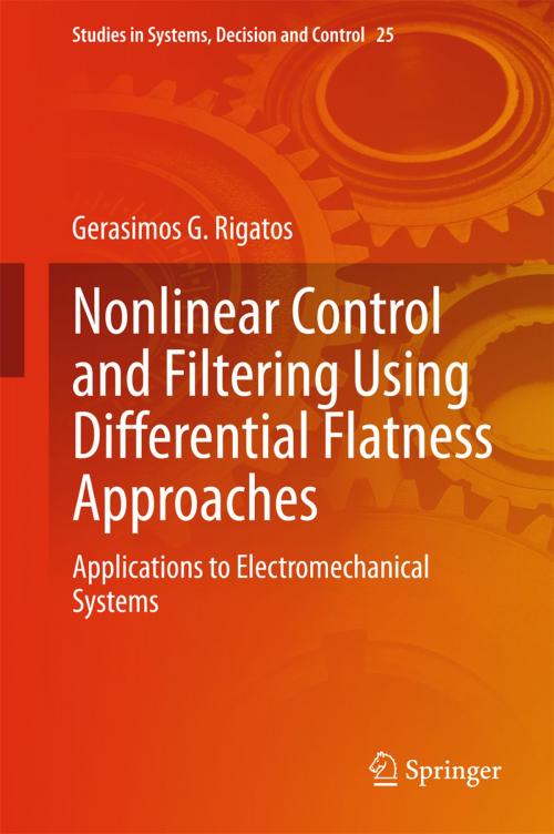 Cover of the book Nonlinear Control and Filtering Using Differential Flatness Approaches by Gerasimos G. Rigatos, Springer International Publishing