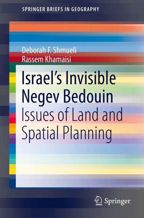 Cover of the book Israel’s Invisible Negev Bedouin by Rassem Khamaisi, Deborah F. Shmueli, Springer International Publishing