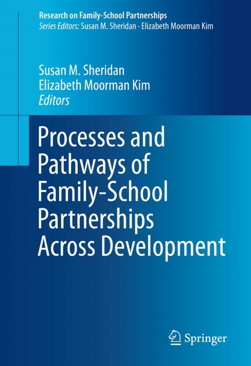 Cover of the book Processes and Pathways of Family-School Partnerships Across Development by , Springer International Publishing