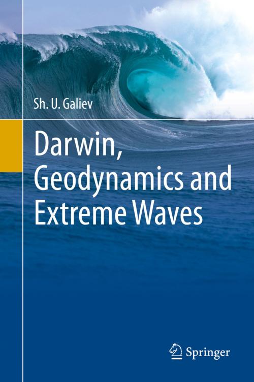 Cover of the book Darwin, Geodynamics and Extreme Waves by Sh. U. Galiev, Springer International Publishing