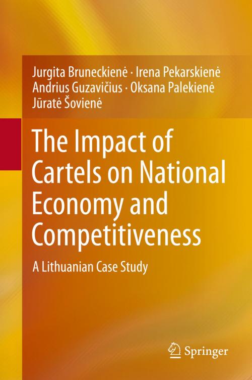 Cover of the book The Impact of Cartels on National Economy and Competitiveness by Jurgita Bruneckienė, Irena Pekarskienė, Oksana Palekienė, Jūratė Šovienė, Andrius Guzavičius, Springer International Publishing