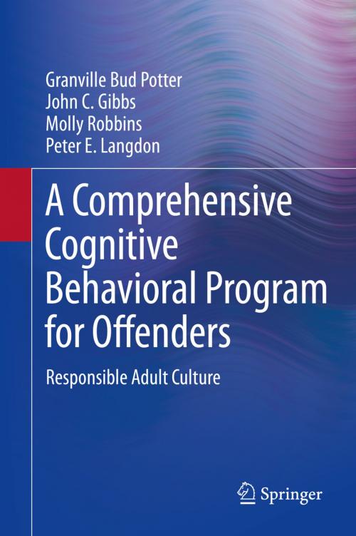 Cover of the book A Comprehensive Cognitive Behavioral Program for Offenders by Granville Bud Potter, John C. Gibbs, Molly Robbins, Peter E. Langdon, Springer International Publishing