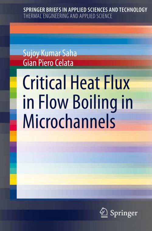 Cover of the book Critical Heat Flux in Flow Boiling in Microchannels by Sujoy Kumar Saha, Gian Piero Celata, Springer International Publishing