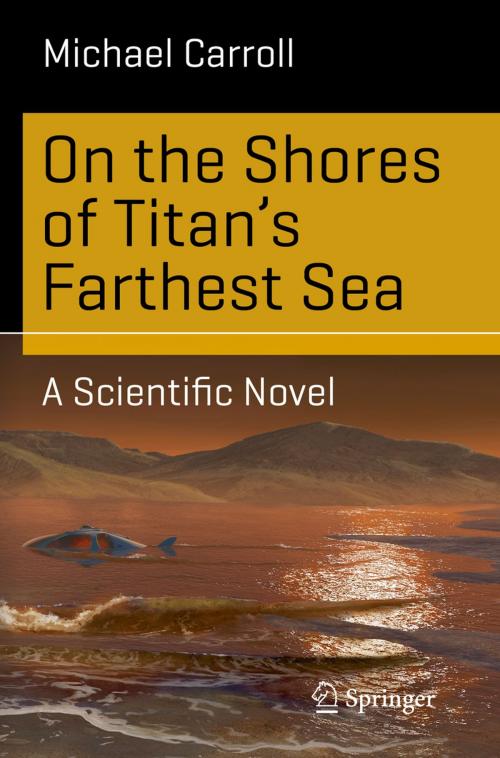 Cover of the book On the Shores of Titan's Farthest Sea by Michael Carroll, Springer International Publishing