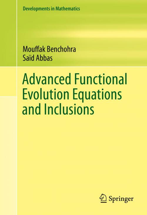 Cover of the book Advanced Functional Evolution Equations and Inclusions by Saïd Abbas, Mouffak Benchohra, Springer International Publishing