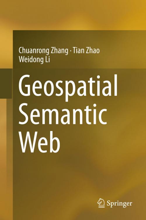 Cover of the book Geospatial Semantic Web by Chuanrong Zhang, Weidong Li, Tian Zhao, Springer International Publishing
