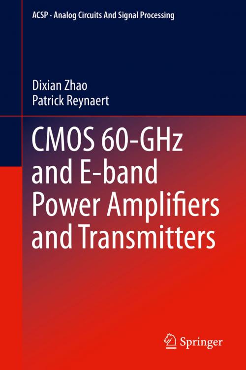Cover of the book CMOS 60-GHz and E-band Power Amplifiers and Transmitters by Dixian Zhao, Patrick Reynaert, Springer International Publishing