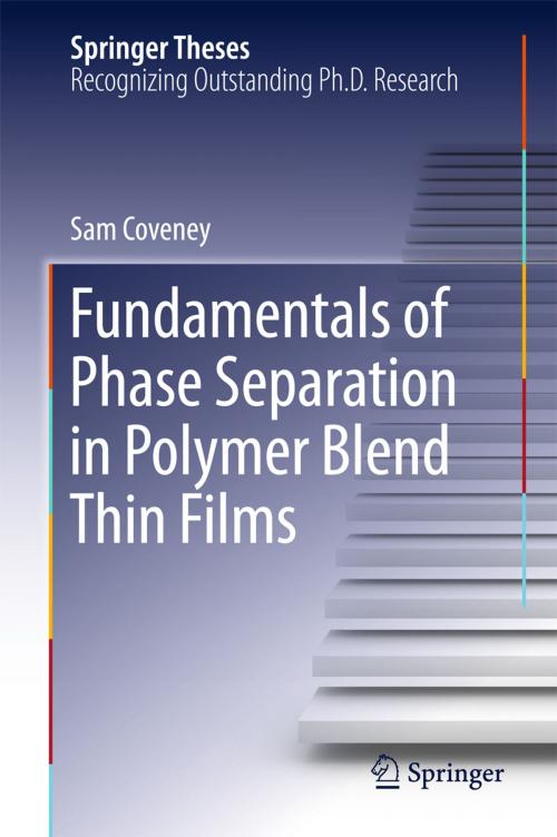 Cover of the book Fundamentals of Phase Separation in Polymer Blend Thin Films by Sam Coveney, Springer International Publishing