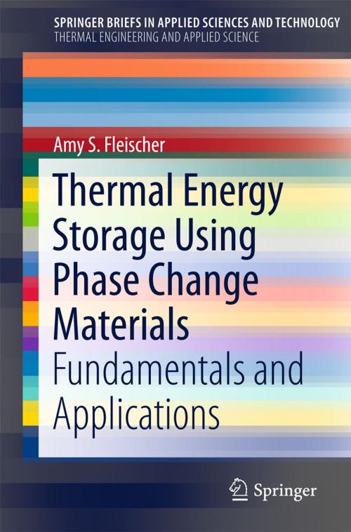 Cover of the book Thermal Energy Storage Using Phase Change Materials by Amy S. Fleischer, Springer International Publishing