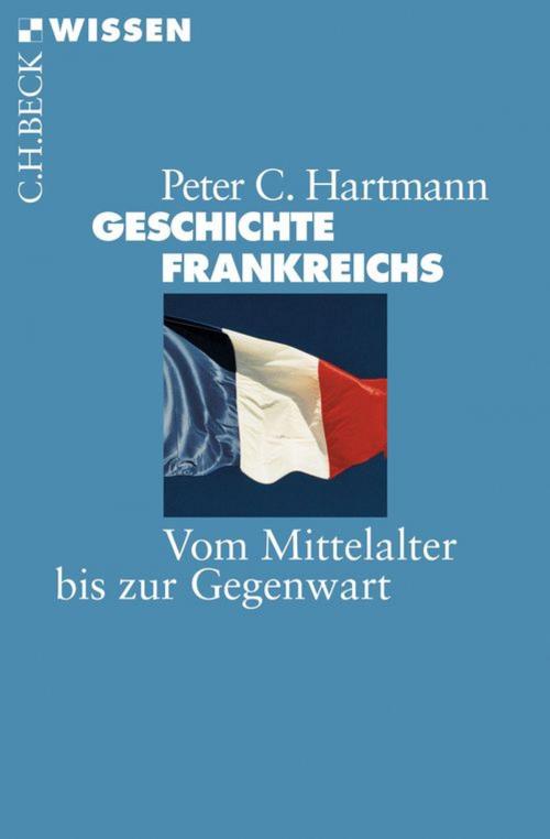 Cover of the book Geschichte Frankreichs by Peter C. Hartmann, C.H.Beck