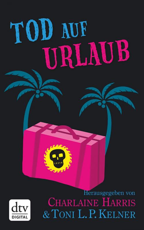 Cover of the book Tod auf Urlaub by , dtv