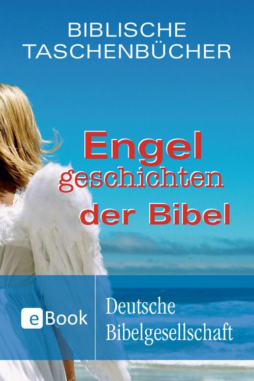 Cover of the book Engelgeschichten der Bibel by Christiane Herrlinger, Deutsche Bibelgesellschaft
