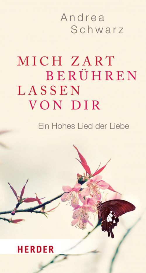Cover of the book Mich zart berühren lassen von dir by Andrea Schwarz, Verlag Herder