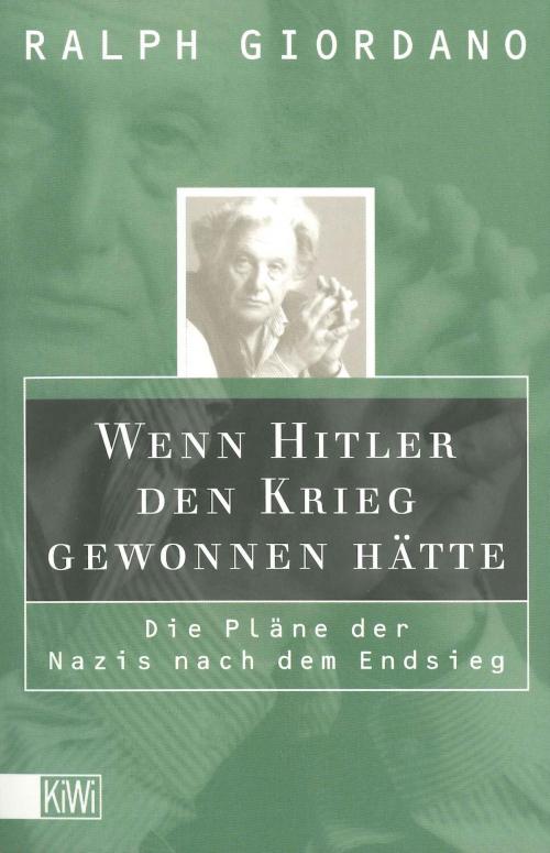 Cover of the book Wenn Hitler den Krieg gewonnen hätte by Ralph Giordano, Kiepenheuer & Witsch eBook
