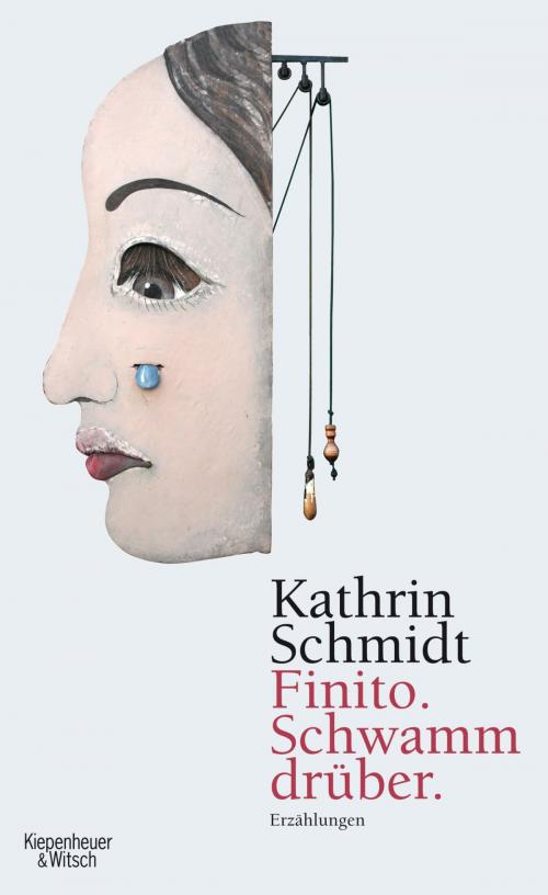 Cover of the book Finito. Schwamm drüber by Kathrin Schmidt, Kiepenheuer & Witsch eBook